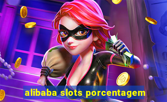 alibaba slots porcentagem